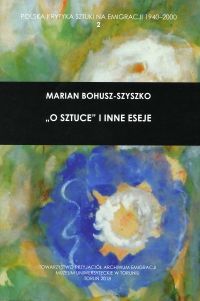 Marian Bohusz-Szyszko, O sztuce i inne eseje
