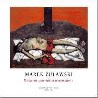 Marek Żuławski: Misterium passionis
et resurrectionis