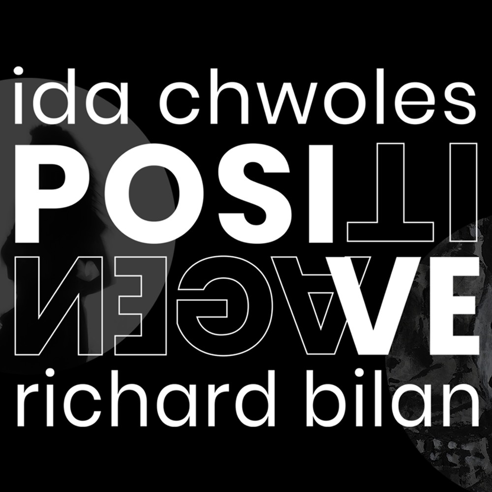 Positive - Negative. Ida Chwoles. Richard Bilan Positive - Negative. Ida Chwoles. Richard Bilan